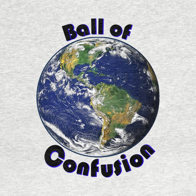 Ball of Confusion (Earth) by CeeGunn